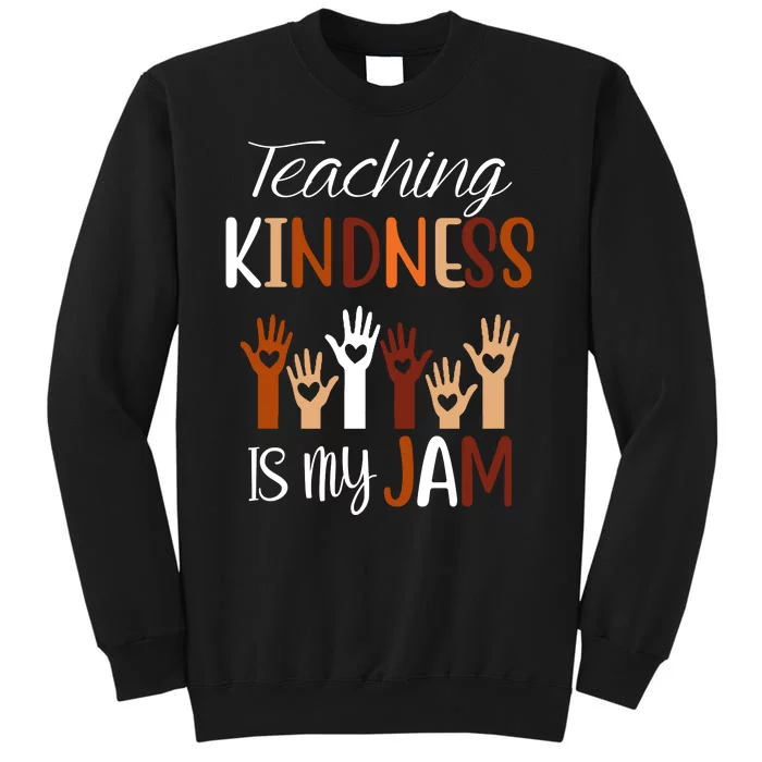 Teaching Kindness Is My Jam Sweatshirt