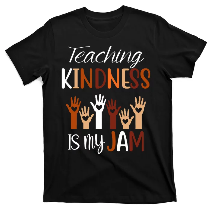 Teaching Kindness Is My Jam T-Shirt