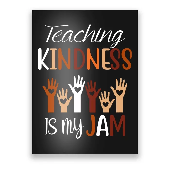 Teaching Kindness Is My Jam Poster