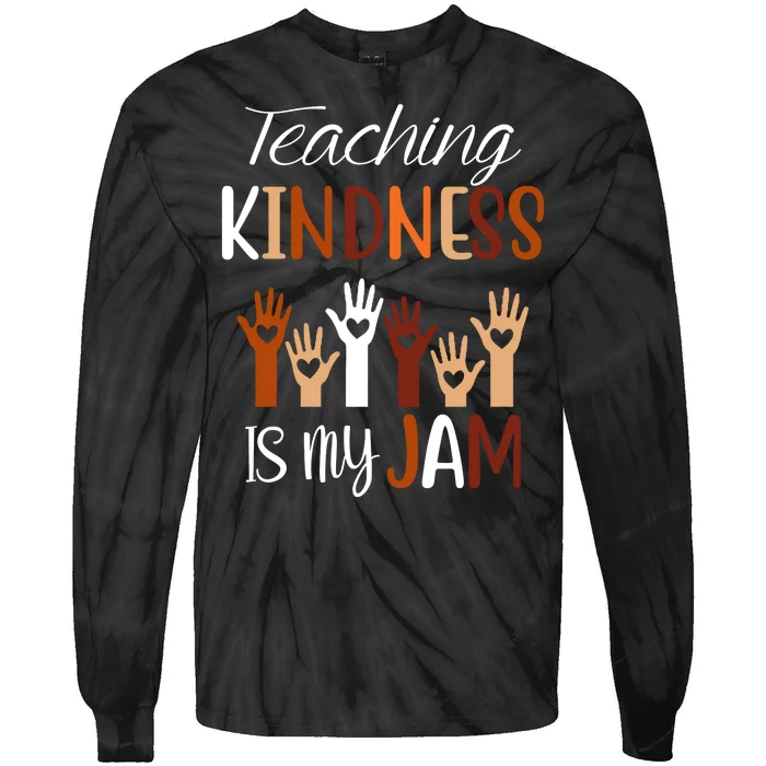 Teaching Kindness Is My Jam Tie-Dye Long Sleeve Shirt