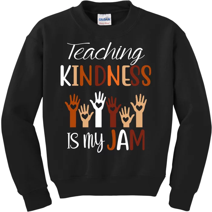 Teaching Kindness Is My Jam Kids Sweatshirt