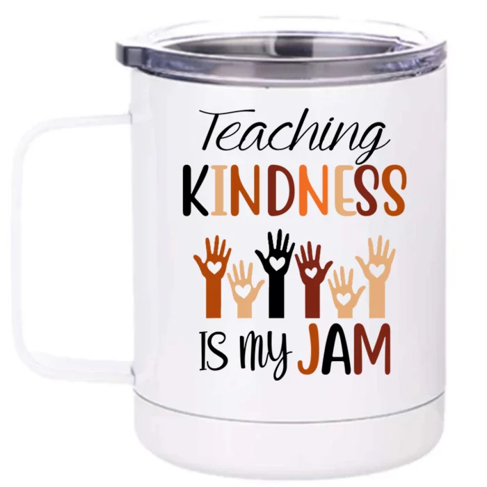 Teaching Kindness Is My Jam Front & Back 12oz Stainless Steel Tumbler Cup