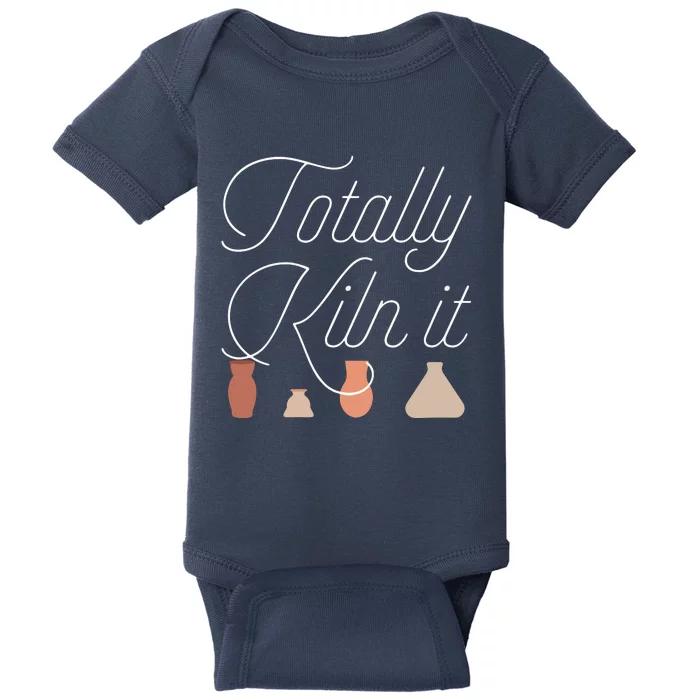 Totally Kiln It Pottery Lover Ceramic Artist Baby Bodysuit