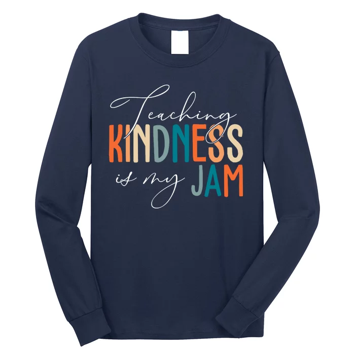 Teaching Kindness Is My Jam Long Sleeve Shirt