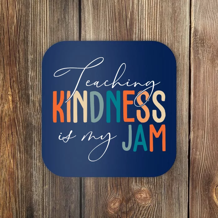 Teaching Kindness Is My Jam Coaster