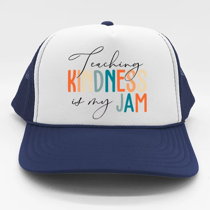 Teaching Kindness Is My Jam Trucker Hat