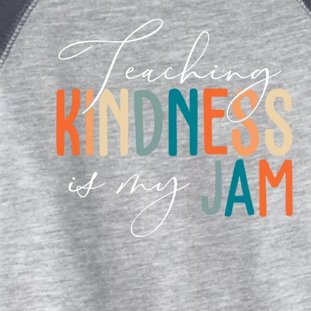 Teaching Kindness Is My Jam Toddler Fine Jersey T-Shirt