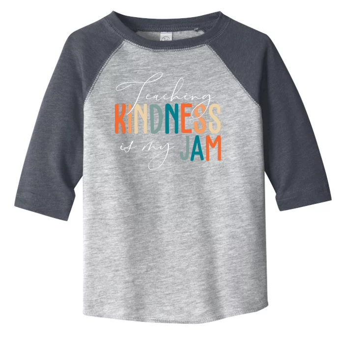 Teaching Kindness Is My Jam Toddler Fine Jersey T-Shirt