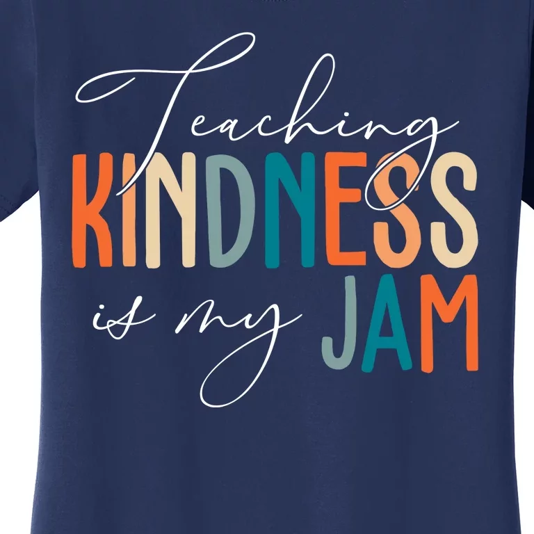 Teaching Kindness Is My Jam Women's T-Shirt