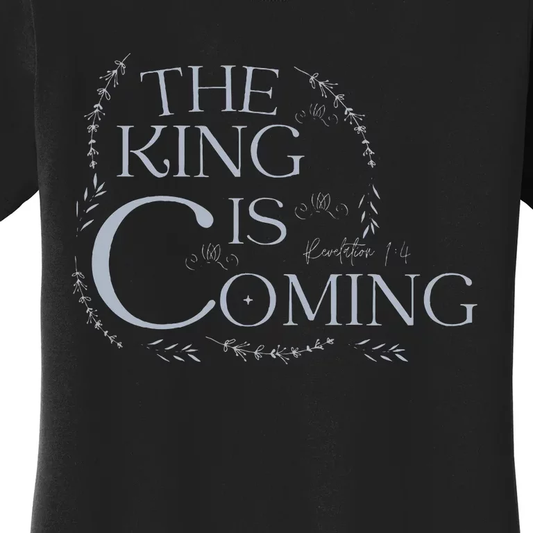 The King Is Coming Revelation 14 Christian Rapture Floral Women's T-Shirt