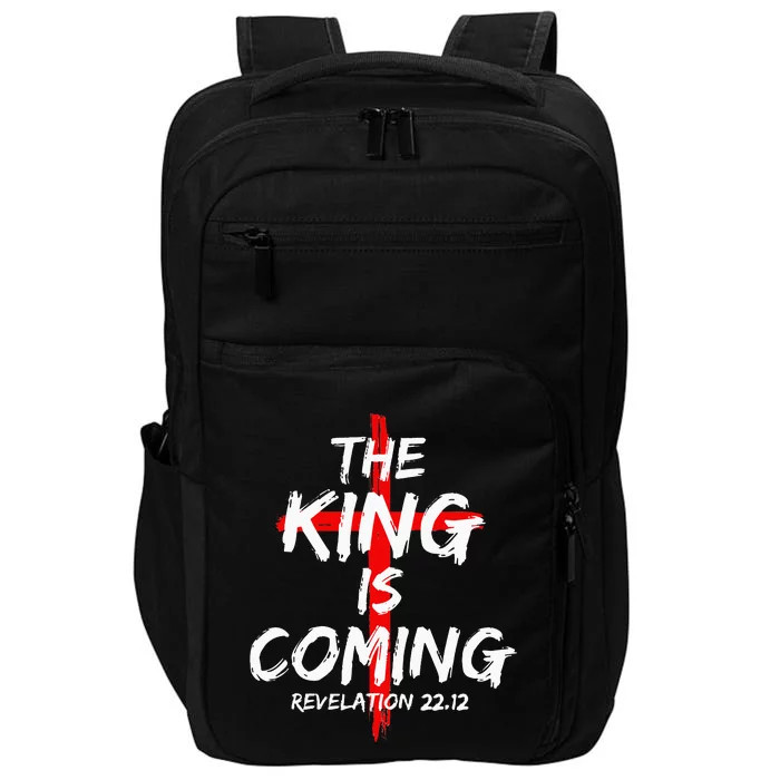 The King Is Coming Jesus Is Coming Faith Christian Apparel Impact Tech Backpack