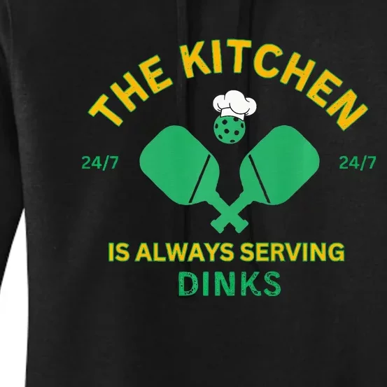 The Kitchen is Always Serving Dinks Pickleball Funny Rules Women's Pullover Hoodie