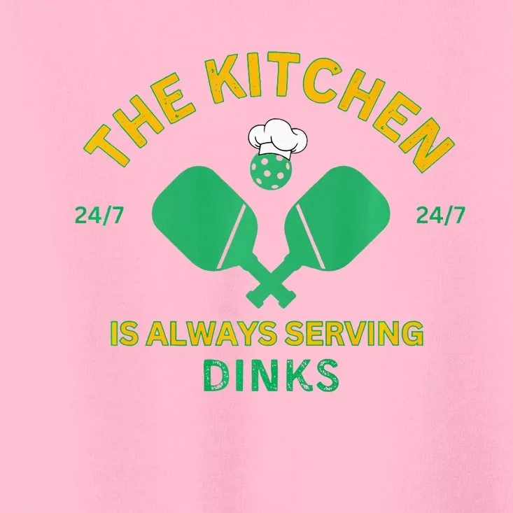 The Kitchen is Always Serving Dinks Pickleball Funny Rules Toddler T-Shirt