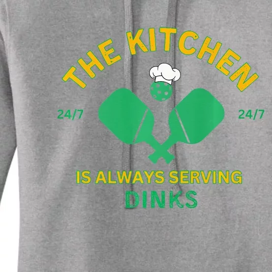 The Kitchen is Always Serving Dinks Pickleball Funny Rules Women's Pullover Hoodie