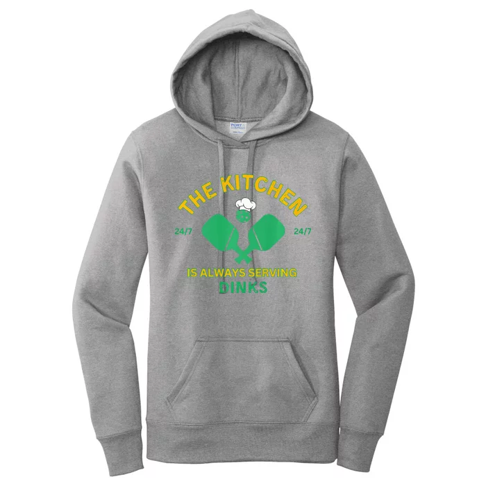 The Kitchen is Always Serving Dinks Pickleball Funny Rules Women's Pullover Hoodie