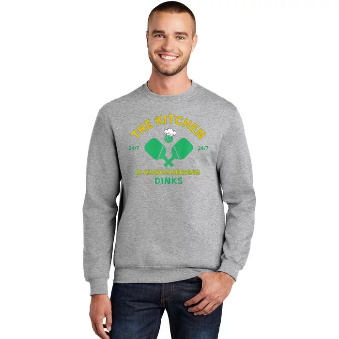 The Kitchen is Always Serving Dinks Pickleball Funny Rules Tall Sweatshirt