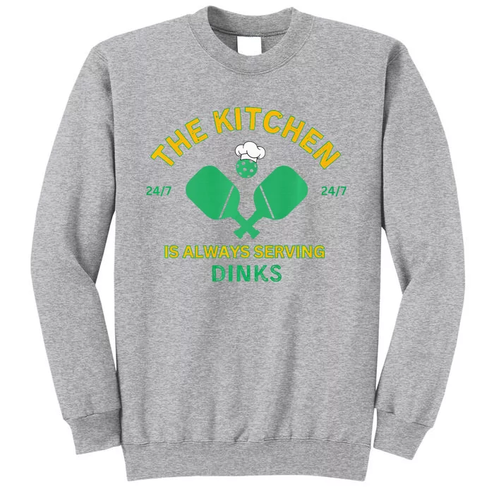 The Kitchen is Always Serving Dinks Pickleball Funny Rules Tall Sweatshirt