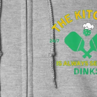 The Kitchen is Always Serving Dinks Pickleball Funny Rules Full Zip Hoodie