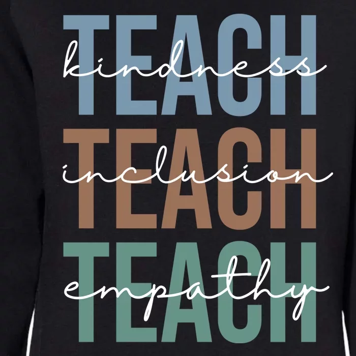 Teach Kindness Inclusion Empathy Womens California Wash Sweatshirt