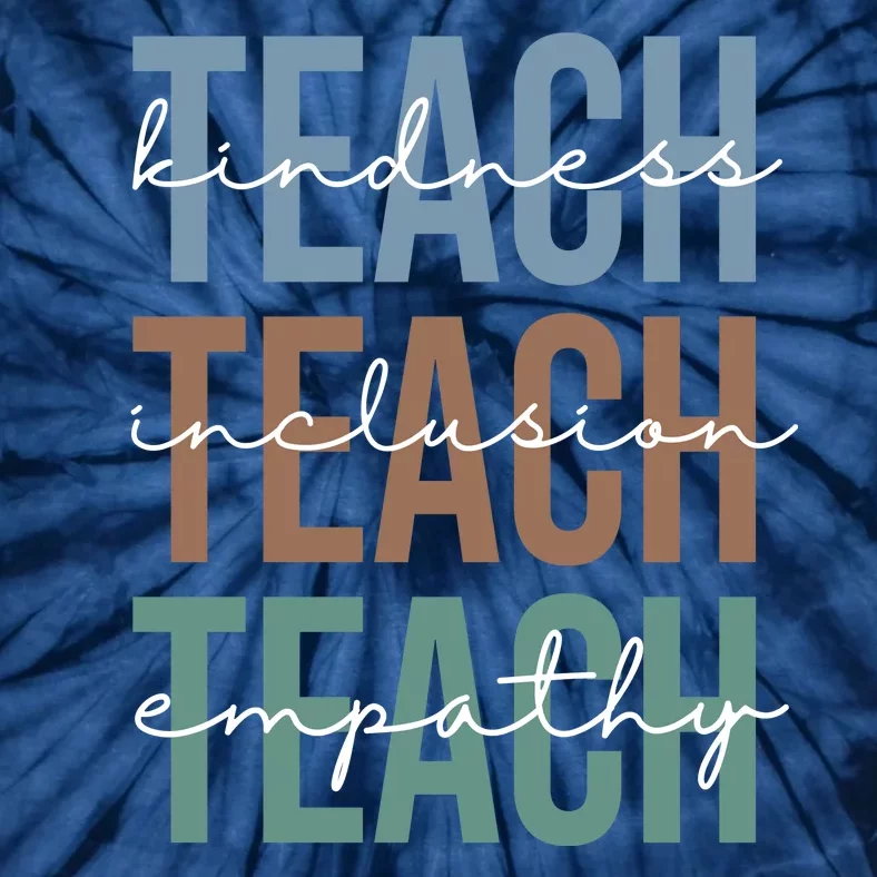 Teach Kindness Inclusion Empathy Tie-Dye T-Shirt