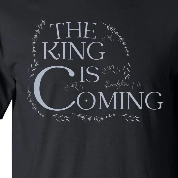 The King Is Coming Revelation 14 Christian Rapture Floral Tall T-Shirt