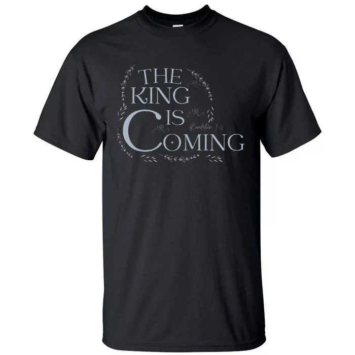 The King Is Coming Revelation 14 Christian Rapture Floral Tall T-Shirt