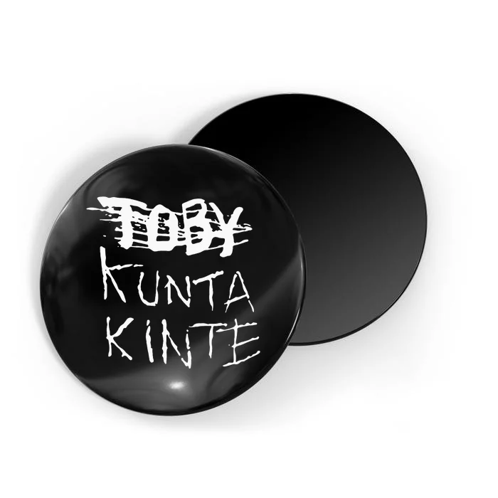 Toby Kunta Kinte Magnet