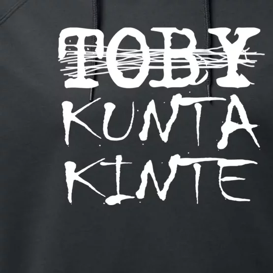 Toby Kunta Kinte Funny Performance Fleece Hoodie