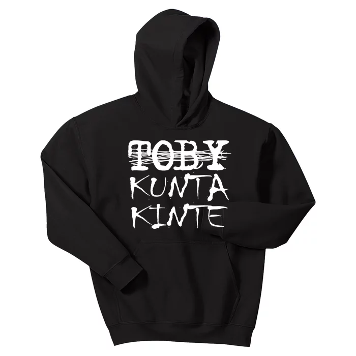 Toby Kunta Kinte Funny Kids Hoodie