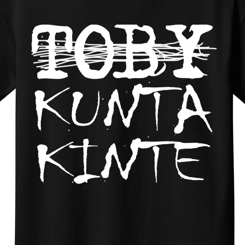 Toby Kunta Kinte Funny Kids T-Shirt