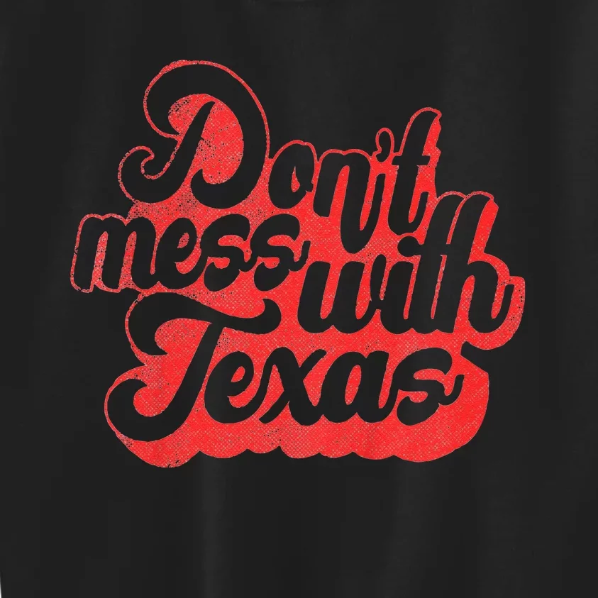 Texas Kids Kids DonT Mess With The Texas Kids Sweatshirt