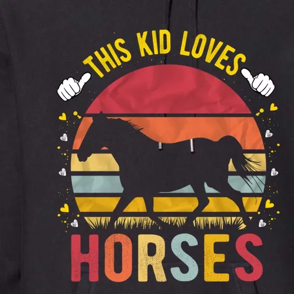 This Kid Loves Horses Boys And Girls Horse Gift Meaningful Gift Premium Hoodie