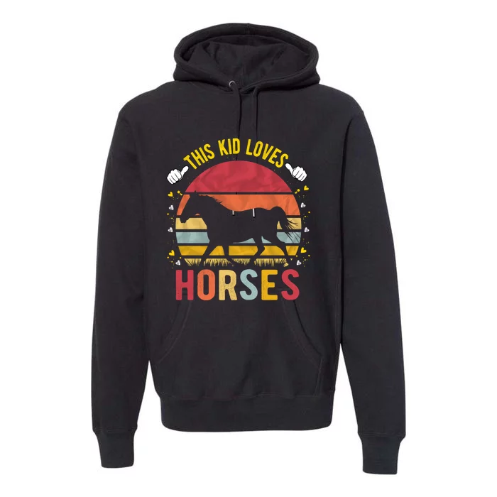 This Kid Loves Horses Boys And Girls Horse Gift Meaningful Gift Premium Hoodie