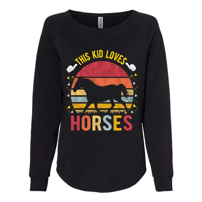 This Kid Loves Horses Boys And Girls Horse Gift Meaningful Gift Womens California Wash Sweatshirt