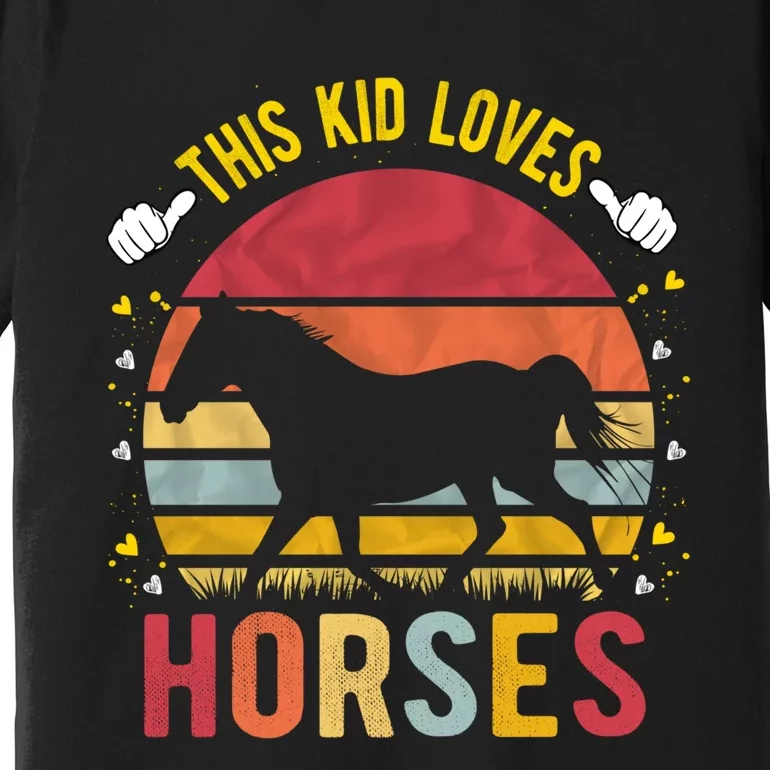 This Kid Loves Horses Boys And Girls Horse Gift Meaningful Gift Premium T-Shirt