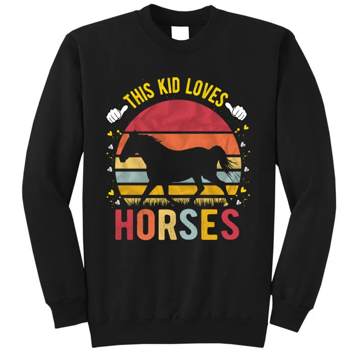 This Kid Loves Horses Boys And Girls Horse Gift Meaningful Gift Tall Sweatshirt