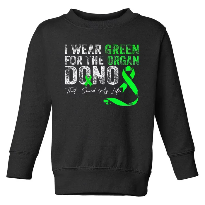 Transplant Kidney Liver Surgery Green For The Organ Donor Toddler Sweatshirt