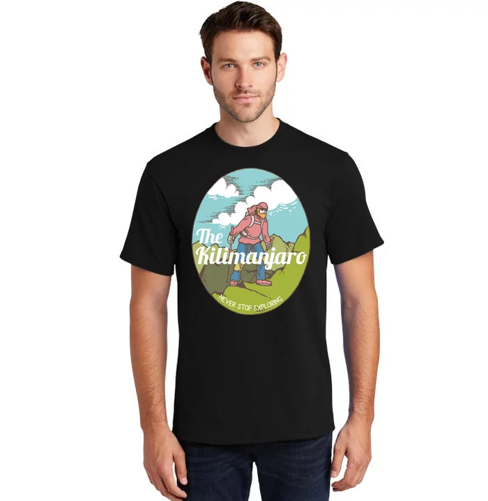 The Kilimanjaro Never Stop Exploring Tall T-Shirt