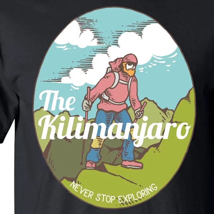 The Kilimanjaro Never Stop Exploring Tall T-Shirt