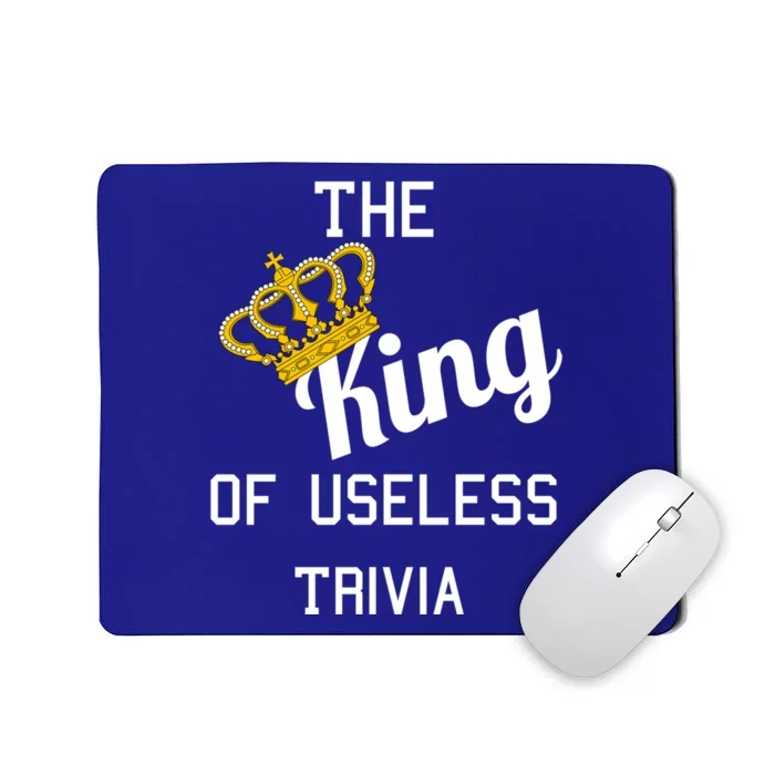 The King Of Useless Trivia Day Gift Mousepad