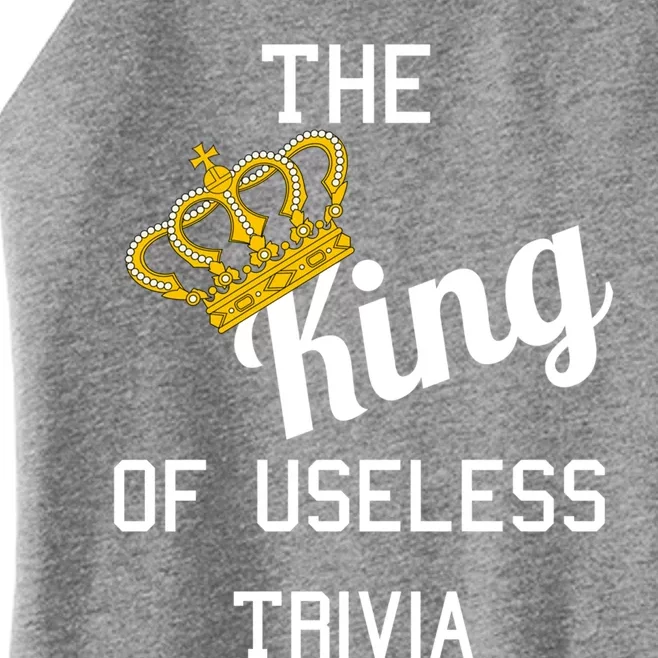 The King Of Useless Trivia Day Gift Women’s Perfect Tri Rocker Tank