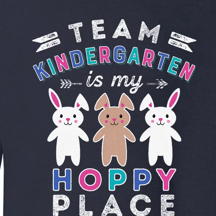 Team Kindergarten Teacher Easter Gift Fun Hoppy Bunny Rabbit Toddler Sweatshirt