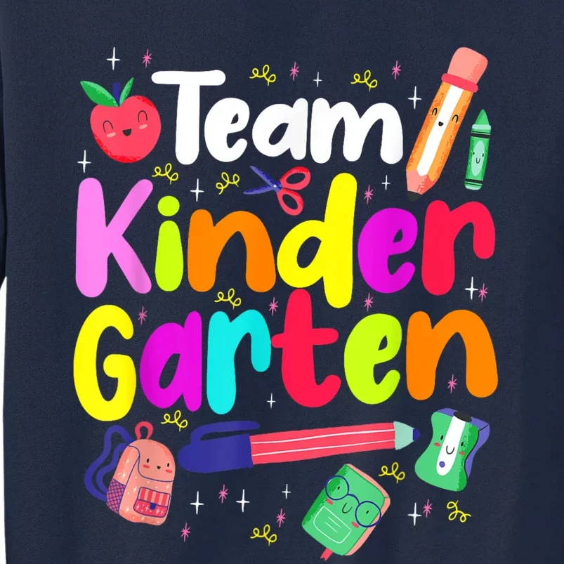 Team Kindergarten Teacher Educator Back To School Instructor Tall Sweatshirt