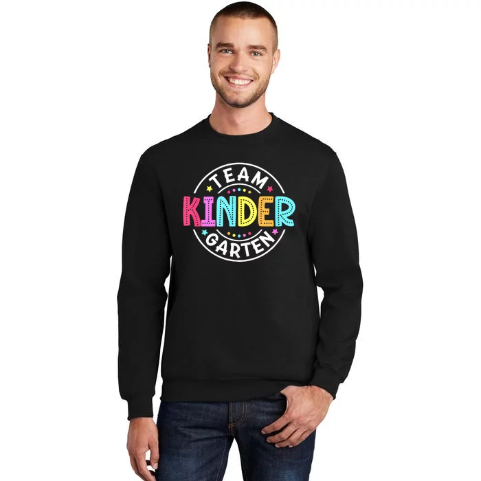 Team Kindergarten Teacher Back To School Kindergarten Squad Tall Sweatshirt