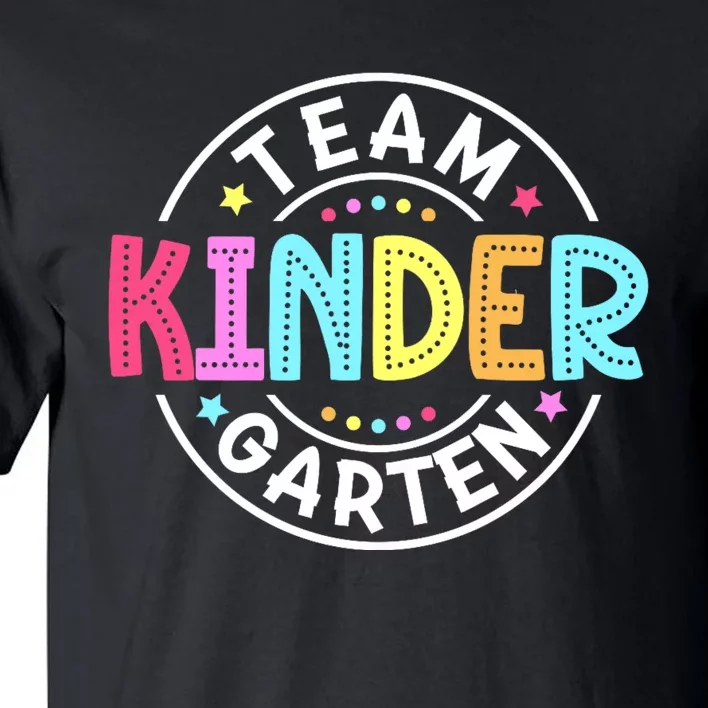 Team Kindergarten Teacher Back To School Kindergarten Squad Tall T-Shirt