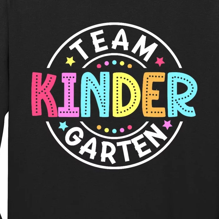 Team Kindergarten Teacher Back To School Kindergarten Squad Tall Long Sleeve T-Shirt