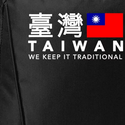 Taiwan Keep Traditional I Love Taiwan Flag Free Taiwan Pride Funny Gift City Backpack