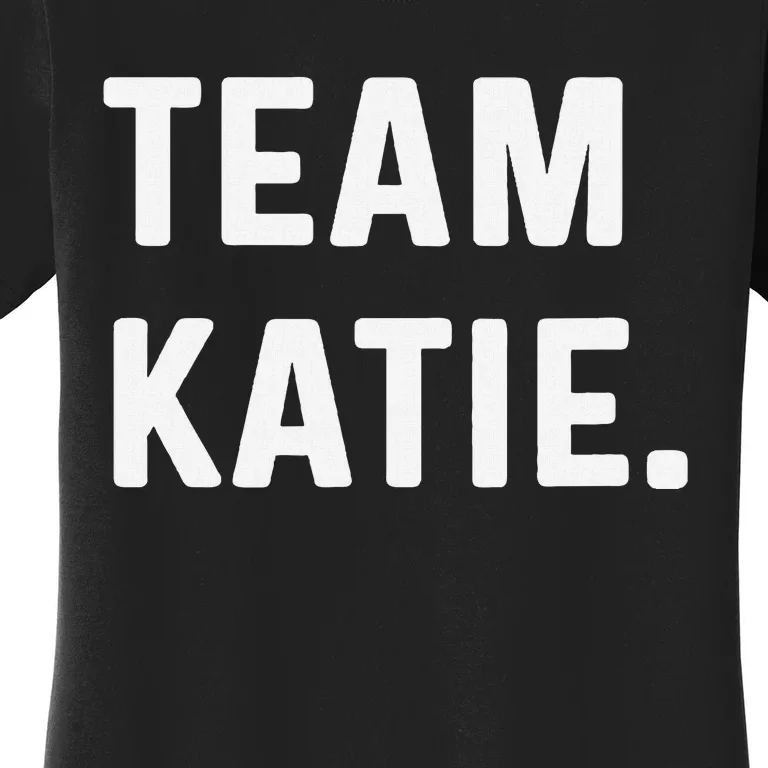 Team Katie Women's T-Shirt