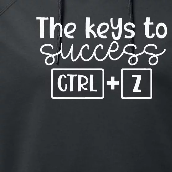 The Keys To Success Ctrl + Z Funny Technology Teacher Gift Performance Fleece Hoodie