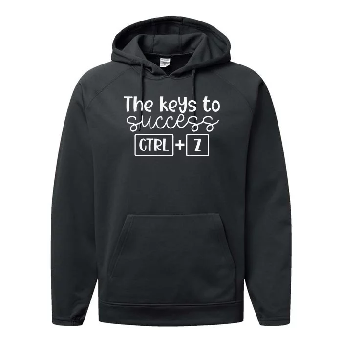 The Keys To Success Ctrl + Z Funny Technology Teacher Gift Performance Fleece Hoodie